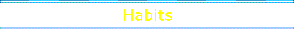 Habits